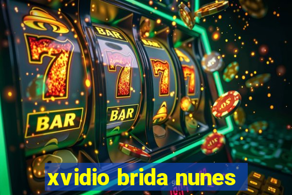 xvidio brida nunes